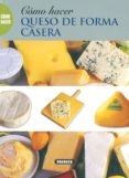 queso de forma casera (como hacer)-9788430551965 queso de forma casera (como hacer)-9788430551965