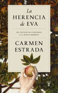 Ebook gratis para descargas LA HERENCIA DE EVA
				EBOOK de CARMEN ESTRADA