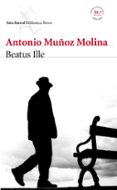 beatus ille-antonio muñoz molina-9788432225765 beatus ille-antonio muñoz molina-9788432225765