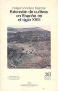 extension de cultivos en españa en el siglo xviii-felipa sanchez salazar-9788432306365 extension de cultivos en españa en el siglo xviii-felipa sanchez salazar-9788432306365