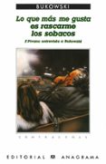 lo que mas me gusta es rascarme los sobacos : fernanda pivano ent revista a bukowski-charles bukowski-9788433912565 lo que mas me gusta es rascarme los sobacos : fernanda pivano ent revista a bukowski-charles bukowski-9788433912565