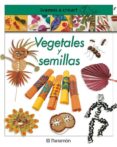 vegetales y semillas ¡vamos a crear!-ana llimos plomer-cristina crexells-9788434223165 vegetales y semillas ¡vamos a crear!-ana llimos plomer-cristina crexells-9788434223165