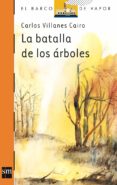la batalla de los arboles-carlos villares-9788434847965 la batalla de los arboles-carlos villares-9788434847965