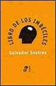 libro de los imbeciles-salvador sostres-9788435008365 libro de los imbeciles-salvador sostres-9788435008365