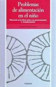 problemas de alimentacion en el niño: manual practico para su pre vencion y tratamiento-aurora gavino lazaro-9788436808865 problemas de alimentacion en el niño: manual practico para su pre vencion y tratamiento-aurora gavino lazaro-9788436808865