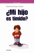 ¿mi hijo es timido?-maria ines monjas casares-9788436818765 ¿mi hijo es timido?-maria ines monjas casares-9788436818765