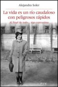 la vida es un rio caudaloso con peligrosos rapidos-alejandra soler-9788437073965 la vida es un rio caudaloso con peligrosos rapidos-alejandra soler-9788437073965