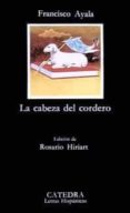 la cabeza del cordero (5ª ed.)-francisco ayala-9788437601465 la cabeza del cordero (5ª ed.)-francisco ayala-9788437601465