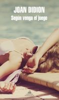 según venga el juego (ebook)-joan didion-9788439732365 según venga el juego (ebook)-joan didion-9788439732365