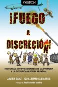 ¡fuego a discreción!-javier sanz-guillermo clemares-9788441535565 ¡fuego a discreción!-javier sanz-guillermo clemares-9788441535565