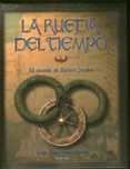 el mundo de robert jordan (la rueda del tiempo)-r. jordan-t. patterson-9788448049065 el mundo de robert jordan (la rueda del tiempo)-r. jordan-t. patterson-9788448049065