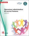 operaciones administrativas de recursos humanos (ciclo grado medi o tecnico en gestion administrativa)-9788448178765 operaciones administrativas de recursos humanos (ciclo grado medi o tecnico en gestion administrativa)-9788448178765