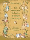 las travesuras de perico el conejo y sus amigos-beatrix potter-9788448831165 las travesuras de perico el conejo y sus amigos-beatrix potter-9788448831165