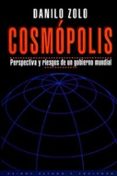 cosmopolis: perspectiva y riesgos de un organismo mundial-danilo zolo-9788449307065 cosmopolis: perspectiva y riesgos de un organismo mundial-danilo zolo-9788449307065