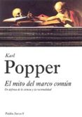 el mito del marco comun: en defensa de la ciencia y la racionalid ad-karl raimund popper-9788449317965 el mito del marco comun: en defensa de la ciencia y la racionalid ad-karl raimund popper-9788449317965