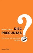 diez preguntas: una guia para la perplejidad cientifica-michael hanlon-9788449321665 diez preguntas: una guia para la perplejidad cientifica-michael hanlon-9788449321665