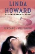 cercano y peligroso-linda howard-9788466316965 cercano y peligroso-linda howard-9788466316965