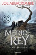 medio rey (el mar quebrado 1)-joe abercrombie-9788466341165 medio rey (el mar quebrado 1)-joe abercrombie-9788466341165