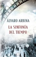 la sinfonía del tiempo-alvaro arbina-9788466662765 la sinfonía del tiempo-alvaro arbina-9788466662765