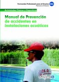 manual de prevencion de accidentes en instalaciones acuaticas: pr opuestas de formacion. formacion profesional para el empleo-9788467680065 manual de prevencion de accidentes en instalaciones acuaticas: pr opuestas de formacion. formacion profesional para el empleo-9788467680065