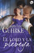 el lord y la plebeya (ebook)-laura lee guhrke-9788468797465 el lord y la plebeya (ebook)-laura lee guhrke-9788468797465