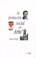 la produccion social del arte-janet wolff-9788470903465 la produccion social del arte-janet wolff-9788470903465
