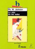 la vida en las aulas-philip w. jackson-9788471123565 la vida en las aulas-philip w. jackson-9788471123565