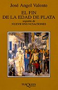 el fin de la edad de plata; seguido de nueve enunciaciones-jose angel valente-9788472239265 el fin de la edad de plata; seguido de nueve enunciaciones-jose angel valente-9788472239265