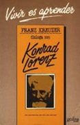 vivir es aprender conversaciones con konrad lorenz-konrad lorenz-9788474322965 vivir es aprender conversaciones con konrad lorenz-konrad lorenz-9788474322965