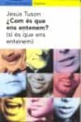 com es que ens entenem?-jesus tuson valls-9788475966465 com es que ens entenem?-jesus tuson valls-9788475966465