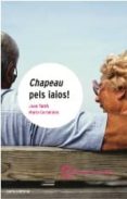 chapeau pels iaios!-joan tarda-maria corominas-9788476021965 chapeau pels iaios!-joan tarda-maria corominas-9788476021965