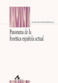 panorama de la fonética española actual-mª azucena penas ibañez-9788476358665 panorama de la fonética española actual-mª azucena penas ibañez-9788476358665