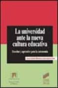 la universidad ante la nueva cultura educativa: enseñar y aprende r para la autonomia-carles monereo-juan ignacio pozo-9788477389965 la universidad ante la nueva cultura educativa: enseñar y aprende r para la autonomia-carles monereo-juan ignacio pozo-9788477389965