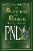 el aprendiz de brujo ii: pnl (programacion neurolingüistica)-alexa mohl-9788478084265 el aprendiz de brujo ii: pnl (programacion neurolingüistica)-alexa mohl-9788478084265