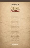 cautivas palabras-carmen plaza-9788478396665 cautivas palabras-carmen plaza-9788478396665