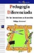 pedagogia diferenciada : de las intenciones a la accion-philippe perrenoud-9788478843565 pedagogia diferenciada : de las intenciones a la accion-philippe perrenoud-9788478843565