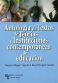 antologia de textos de teorias e instituciones contemporaneas de educacion-olegario negrin fajardo-9788480046565 antologia de textos de teorias e instituciones contemporaneas de educacion-olegario negrin fajardo-9788480046565