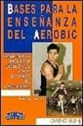 bases para la enseñanza del aerobic-domingo sanchez-9788480131865 bases para la enseñanza del aerobic-domingo sanchez-9788480131865