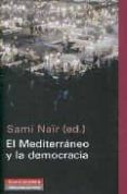 el mediterraneo y la democracia-sami nair-9788481096965 el mediterraneo y la democracia-sami nair-9788481096965