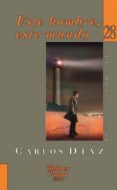 este hombre, este mundo-carlos diaz-9788482399065 este hombre, este mundo-carlos diaz-9788482399065