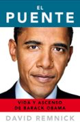 el puente: vida y ascenso de barack obama-david remnick-9788483069165 el puente: vida y ascenso de barack obama-david remnick-9788483069165