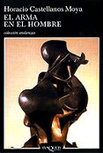 el arma en el hombre-horacio castellanos moya-9788483101865 el arma en el hombre-horacio castellanos moya-9788483101865