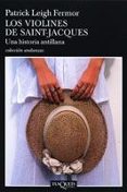 los violines de saint - jacques: una historia antillana-patrick leigh fermor-9788483103265 los violines de saint - jacques: una historia antillana-patrick leigh fermor-9788483103265