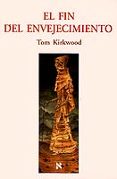 el fin del envejecimiento-tom kirkwood-9788483107065 el fin del envejecimiento-tom kirkwood-9788483107065