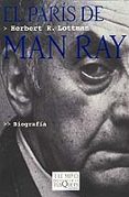 el paris de man ray-herbert r. lottman-9788483108765 el paris de man ray-herbert r. lottman-9788483108765