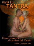 vivir el tantra (ebook)-horacio felipe rodriguez porto-9788483263365 vivir el tantra (ebook)-horacio felipe rodriguez porto-9788483263365