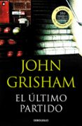 el ultimo partido-john grisham-9788483469965 el ultimo partido-john grisham-9788483469965