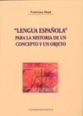 lengua española para la historia de un concepto y un objeto-francisco jose abad-9788483714065 lengua española para la historia de un concepto y un objeto-francisco jose abad-9788483714065