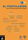 el ventilador: curso de español de nivel superior c1 (incluye cd y dvd)-9788484432265 el ventilador: curso de español de nivel superior c1 (incluye cd y dvd)-9788484432265