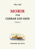morir por cerrar los ojos-max aub-9788484722465 morir por cerrar los ojos-max aub-9788484722465